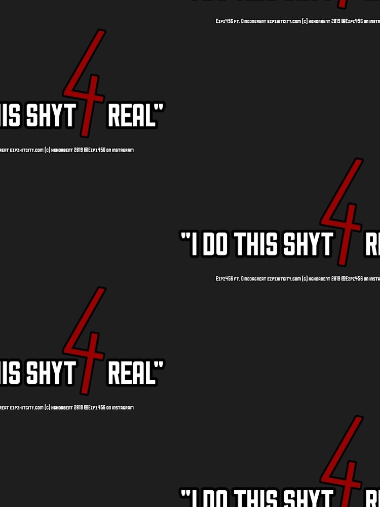 I Do this shyt 4 real by EZPZ456