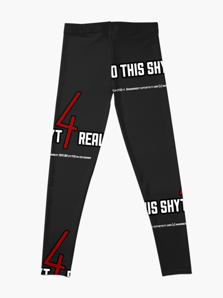 Alternate view of I Do this shyt 4 real Leggings
