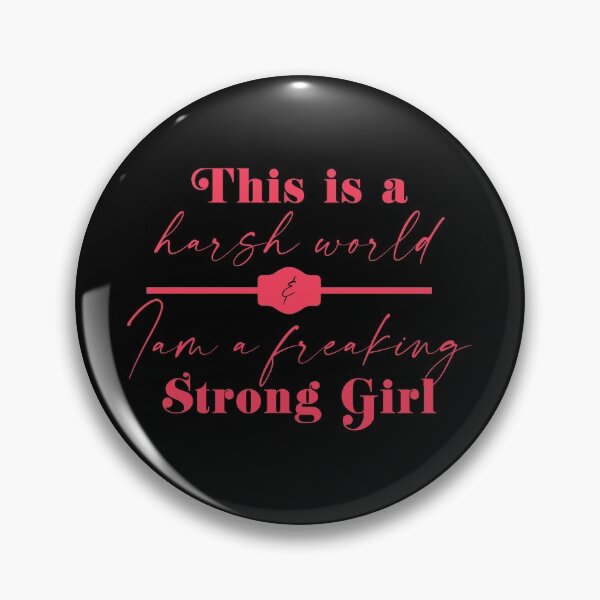 Item preview, This is a harsh world & I am a freaking Strong Girl designed and sold by Mindy Bubble.