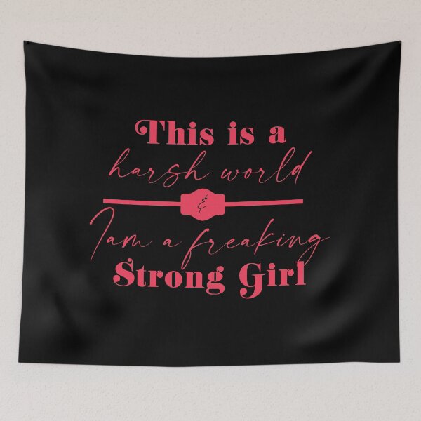 Item preview, This is a harsh world & I am a freaking Strong Girl designed and sold by Mindy Bubble.
