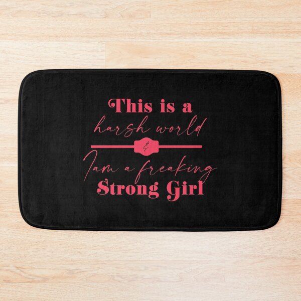 Item preview, This is a harsh world & I am a freaking Strong Girl designed and sold by Mindy Bubble.