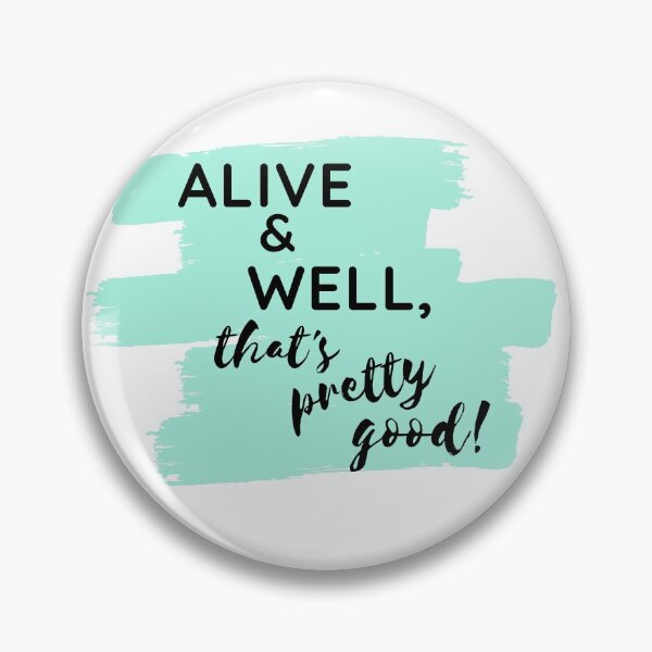 Item preview, Alive & Well, that's pretty good! designed and sold by BrookeGracieArt.