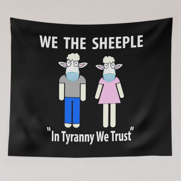 Item preview, We The Sheeple, In Tyranny We Trust Covid Pandemic designed and sold by tonyhollywood.