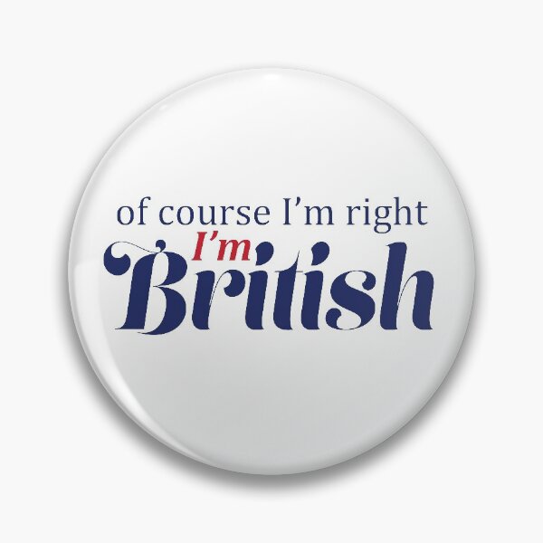Item preview, Of Course I'm Right - I'm British designed and sold by Eye on the Blueline.