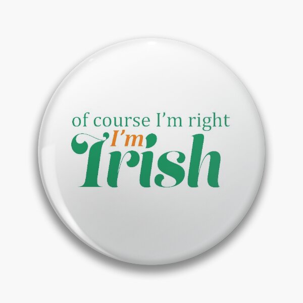 Item preview, Of Course I'm Right - I'm Irish designed and sold by Eye on the Blueline.
