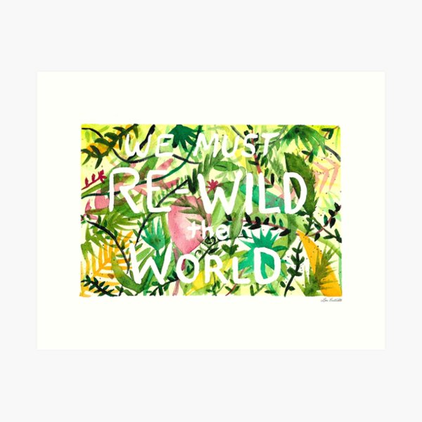 Item preview, We must re-wild the world  designed and sold by louendicott.