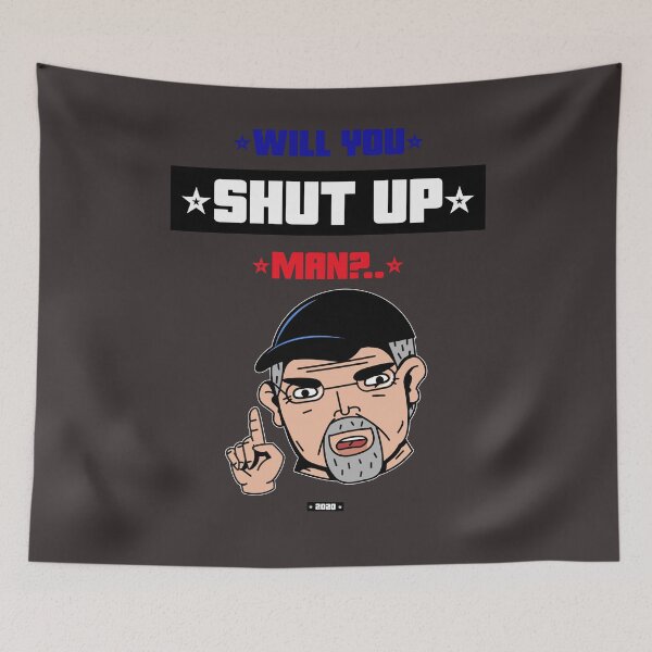 Item preview, Will You SHUT UP Man ?.. designed and sold by SimplePickUps.