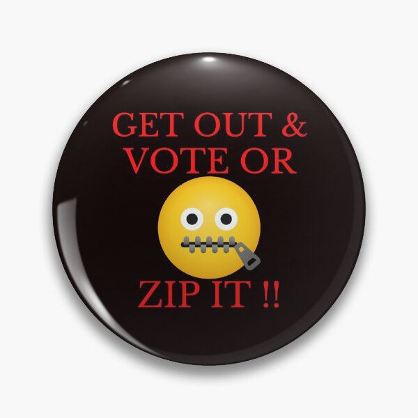 Item preview, Get Out & Vote Or Zip It designed and sold by WoodburyLake.