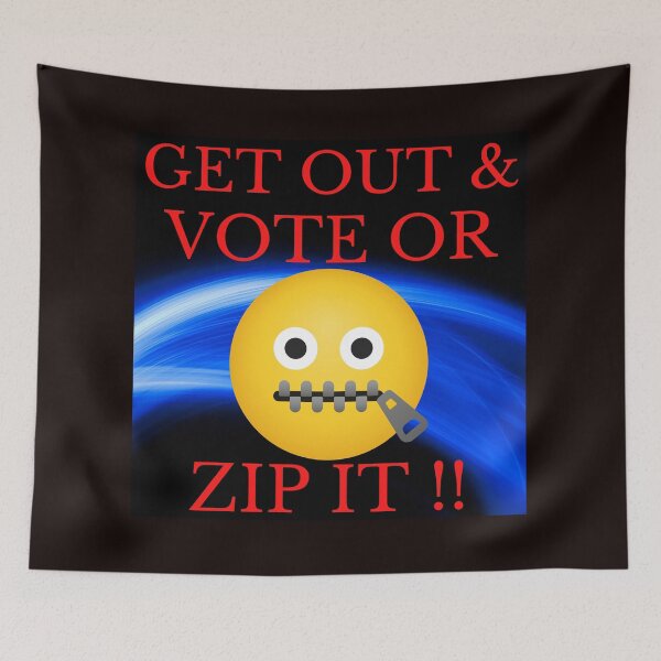 Item preview, Get Out & Vote Or Zip It designed and sold by WoodburyLake.