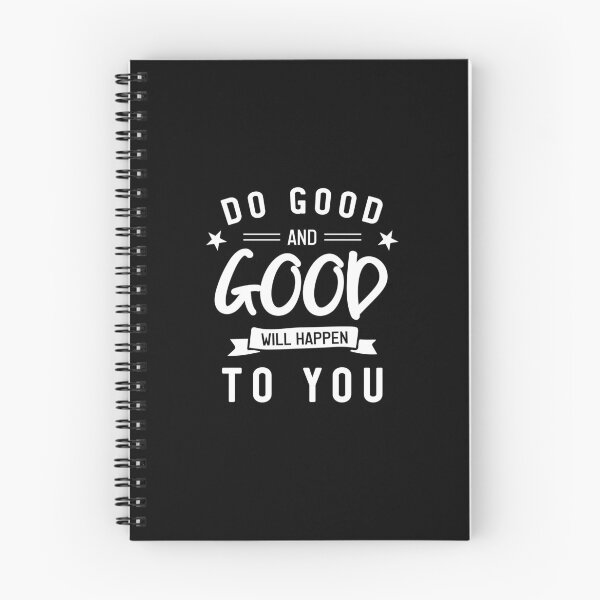 Item preview, Do good and good will happen to you designed and sold by ShawnDzign.