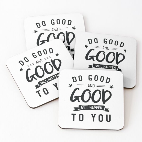 Item preview, Do good and good will happen to you designed and sold by ShawnDzign.