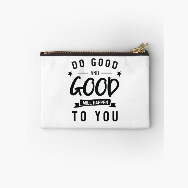 Item preview, Do good and good will happen to you designed and sold by ShawnDzign.