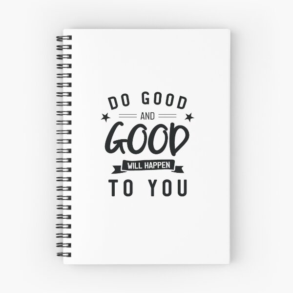 Item preview, Do good and good will happen to you designed and sold by ShawnDzign.