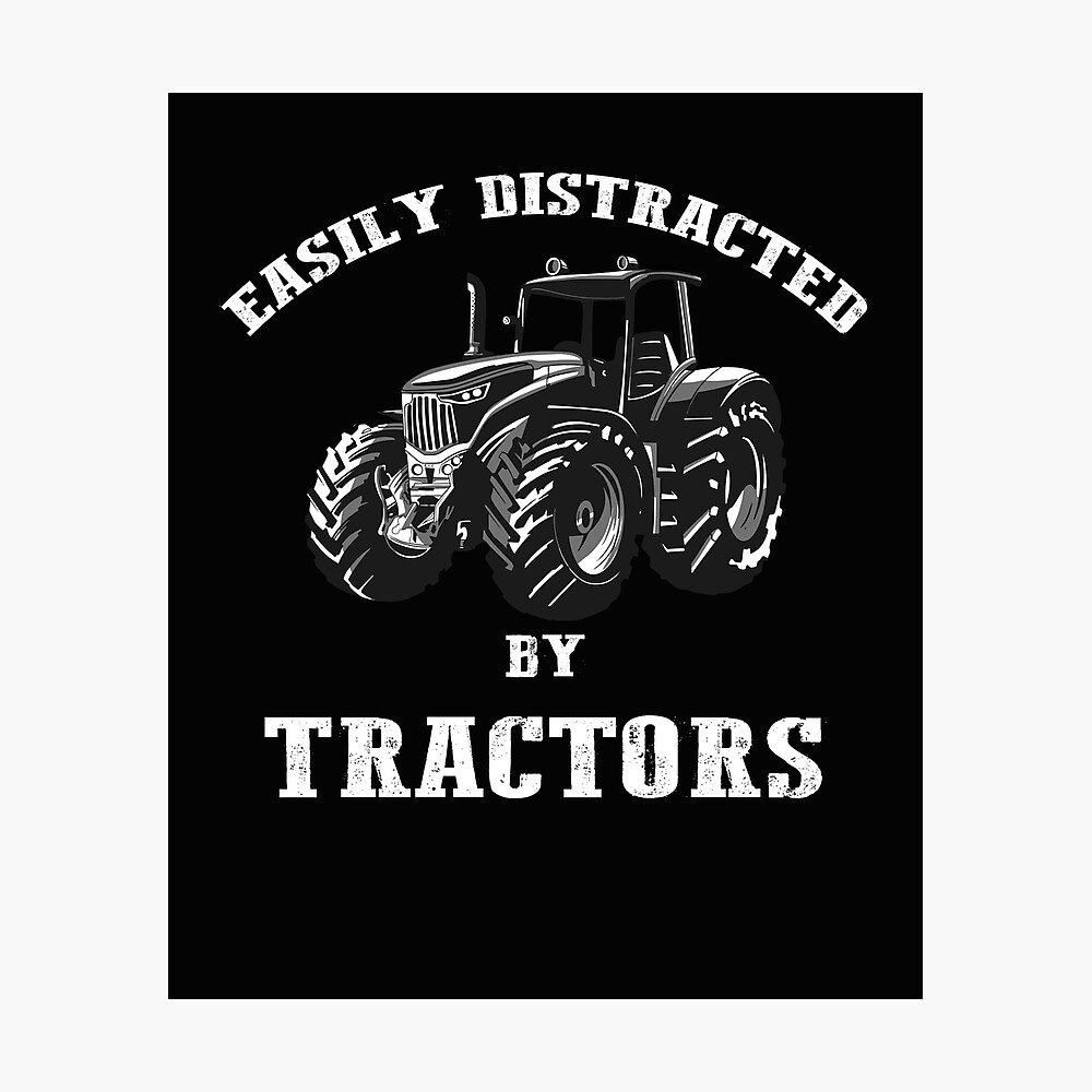 Easily Distracted by Tractors
