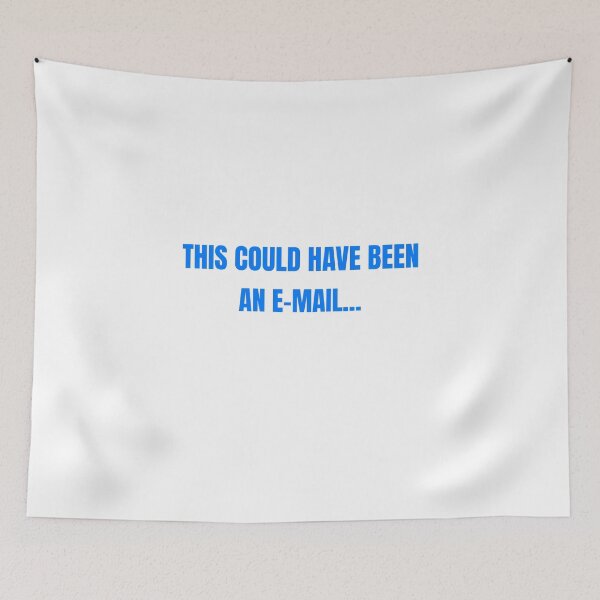 Item preview, This could have been az e-mail...- sarcastic text-based design designed and sold by josephsteez.