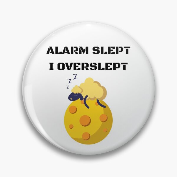 Item preview, Alarm Slept, I overslept designed and sold by ActRightToday.