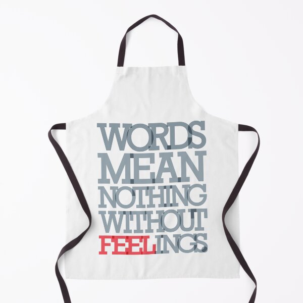 Item preview, Words mean nothing without feelings designed and sold by Yanmos.