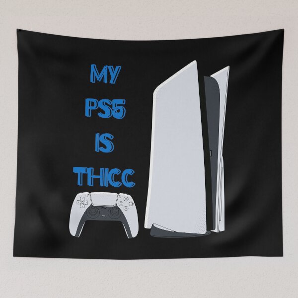 Item preview, Typical Gamer: MY PS5 IS THICC Funny Meme designed and sold by LevelUpMerch.