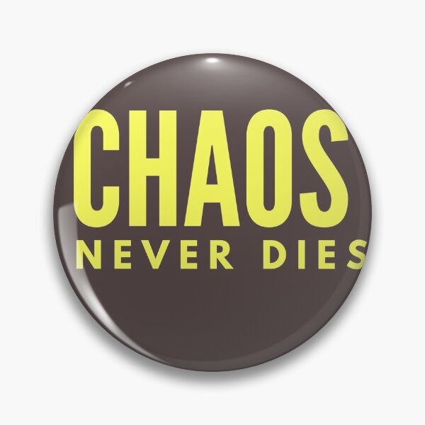 Item preview, Chaos Never Dies (yellow letters) designed and sold by HamiltonmagicTs.
