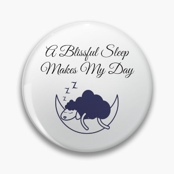 Item preview, A Blissful Sleep Makes my day designed and sold by ActRightToday.