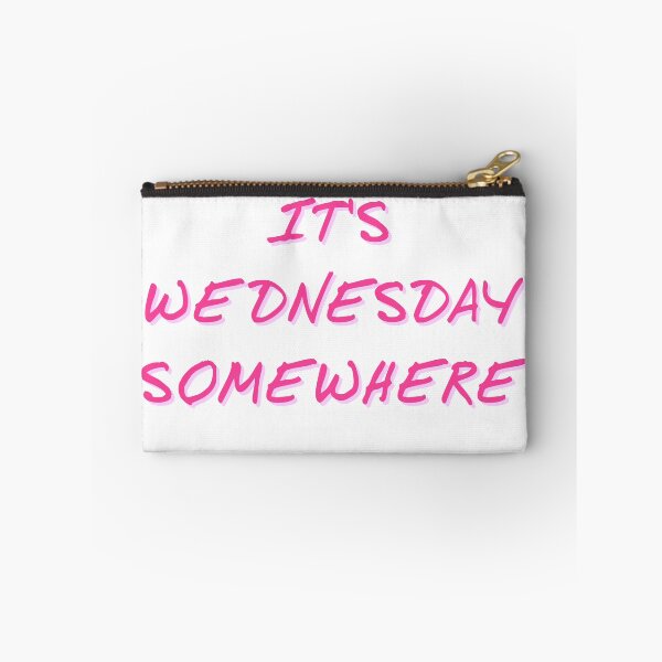 Item preview, It's Wednesday Somewhere pink text clear background designed and sold by misssallyb.