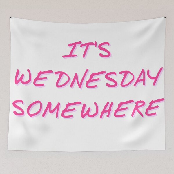 Item preview, It's Wednesday Somewhere pink text clear background designed and sold by misssallyb.