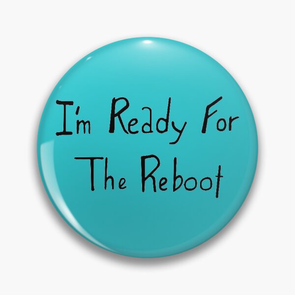 Item preview, I'm Ready For the Reboot designed and sold by seaweed-tree.