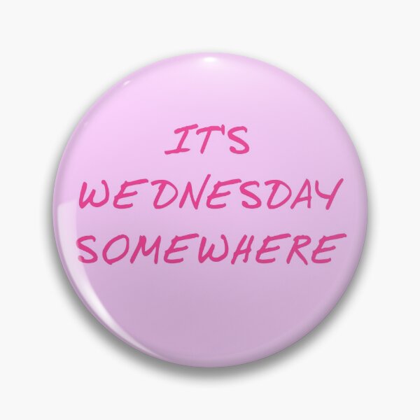 Item preview, It's Wednesday Somewhere all pink designed and sold by misssallyb.