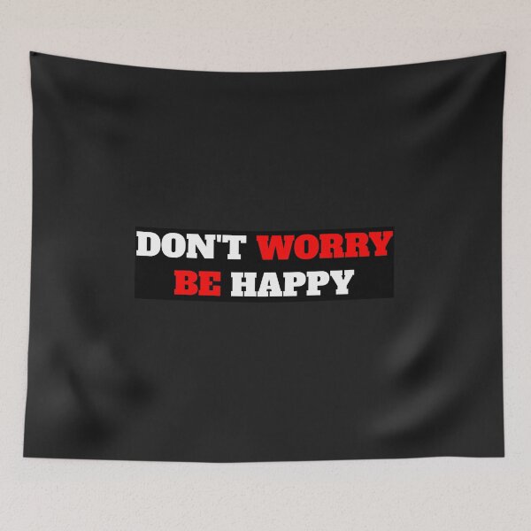 Item preview, don't worry be happy designed and sold by QuotesDogma.