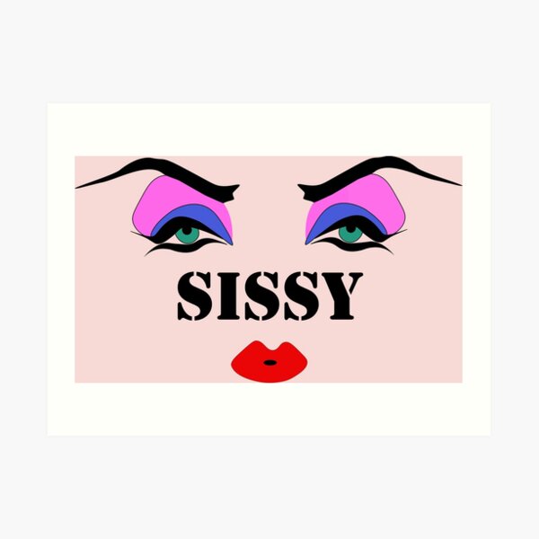 SISSY Art Print