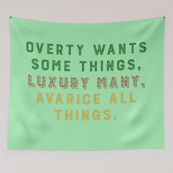 Item preview, Overty wants some things, luxury many, avarice all things. designed and sold by keisthard.