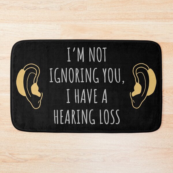 Item preview, Hearing impaired I’m not ignoring you, I have a hearing loss  designed and sold by JokeGysen.