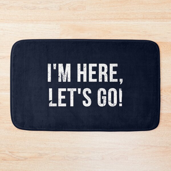 Item preview, I am here, lets go! designed and sold by wunderfamily.