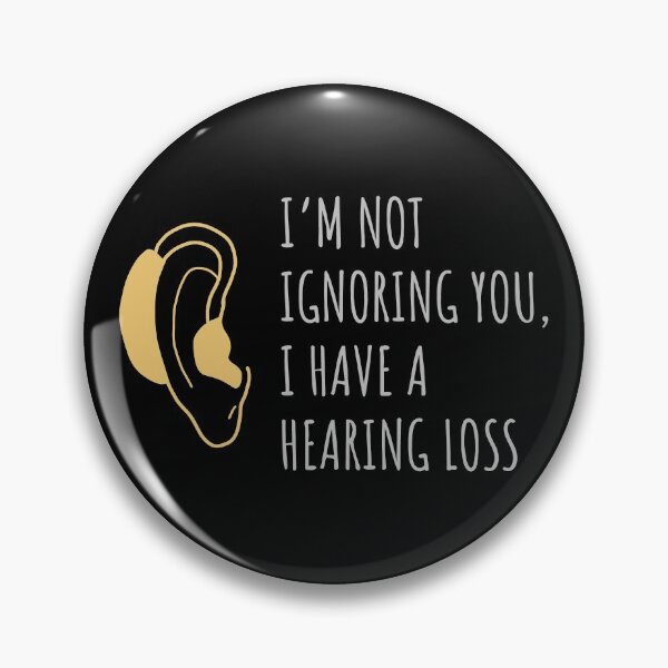 Item preview, I’m not ignoring you, I have a hearing loss  designed and sold by JokeGysen.