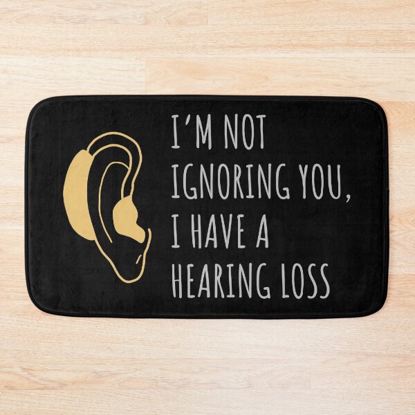 Item preview, I’m not ignoring you, I have a hearing loss  designed and sold by JokeGysen.