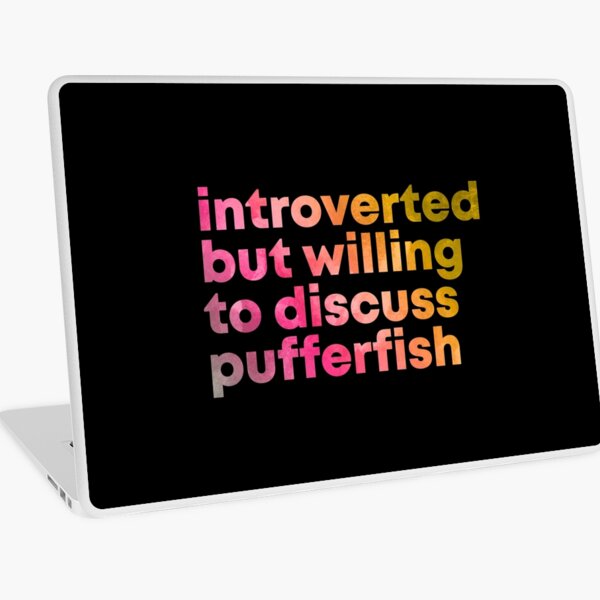 Introverted but willing to discuss Pufferfish in Watercolor Laptop Skin