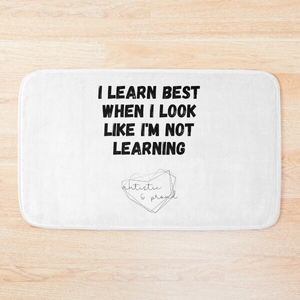 Item preview, Autism I Learn Best When I Look Like I'm Not Learning Autistic Proud Pride Autistic Child School Learning designed and sold by Nathalie Aynié.
