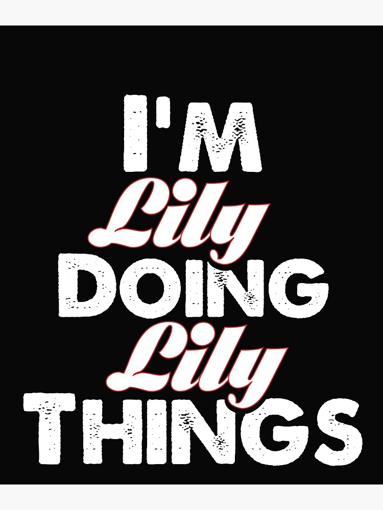 I'm Lily Doing Lily Things Fun First Name Shirt I'm Lily Doing Lily Things Fun First Name Shirt