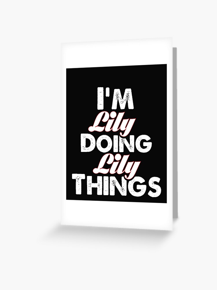 I'm Lily Doing Lily Things Fun First Name Shirt I'm Lily Doing Lily Things Fun First Name Shirt