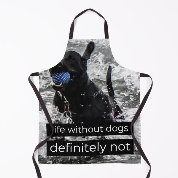 Item preview, Life without dogs?! Definitely not! designed and sold by K8nboiz.
