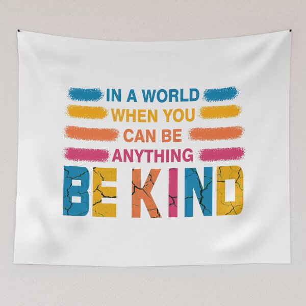Item preview, Be Kind, In A World Where You Can Be Anything, Fun Gift  designed and sold by murad2020.