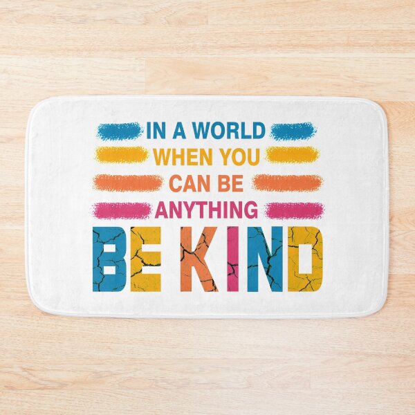 Item preview, Be Kind, In A World Where You Can Be Anything, Fun Gift  designed and sold by murad2020.