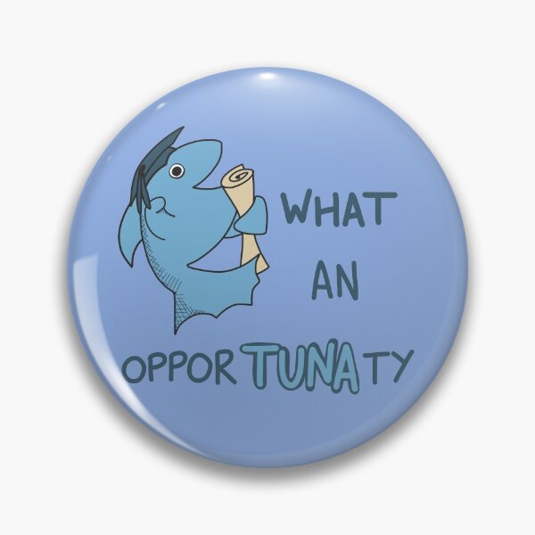 Item preview, Oppor-TUNA-ty designed and sold by HappyGoGoofball.
