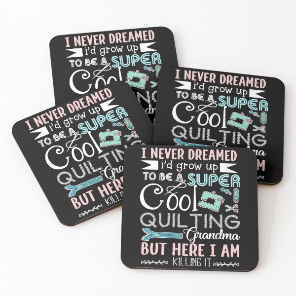 Item preview, I Never Dreamed I'd Grow Up To Be A Super Cool Quilting Grandma designed and sold by Charles Brian.