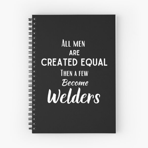 Item preview, All men are created equal...then a few become Welders. designed and sold by Millenial Designs.
