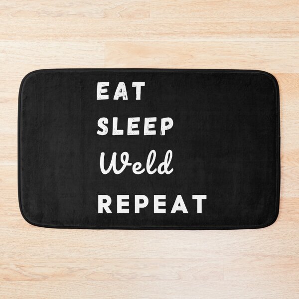 Item preview, Eat, Sleep, Weld, Repeat designed and sold by Millenial Designs.