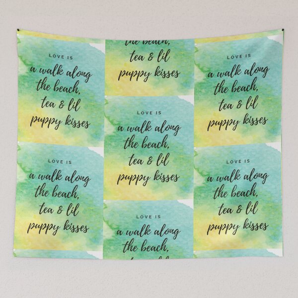 Item preview, Love is a walk along the beach, tea and little puppy kisses.  designed and sold by JellyBeenzz.