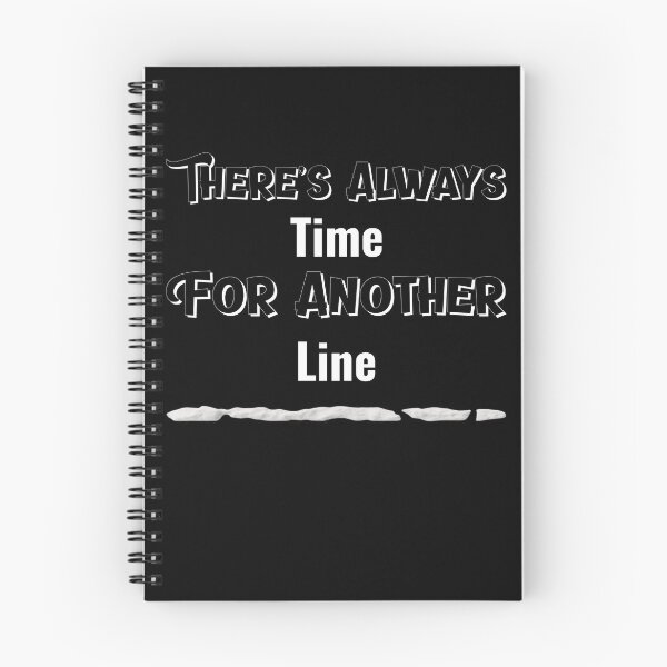 Item preview, There's Always Time For Another Line designed and sold by Hugs On Drugs.
