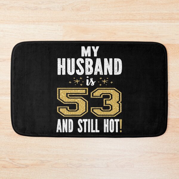 Item preview, My Husband Is 53 And Still Hot 53rd Birthday Gift For Him product designed and sold by Grabitees.