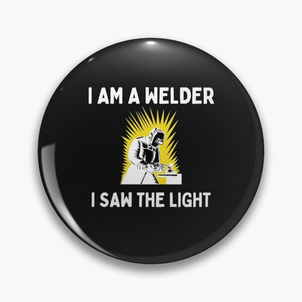 Item preview, I am a Welder - I saw the light designed and sold by Millenial Designs.